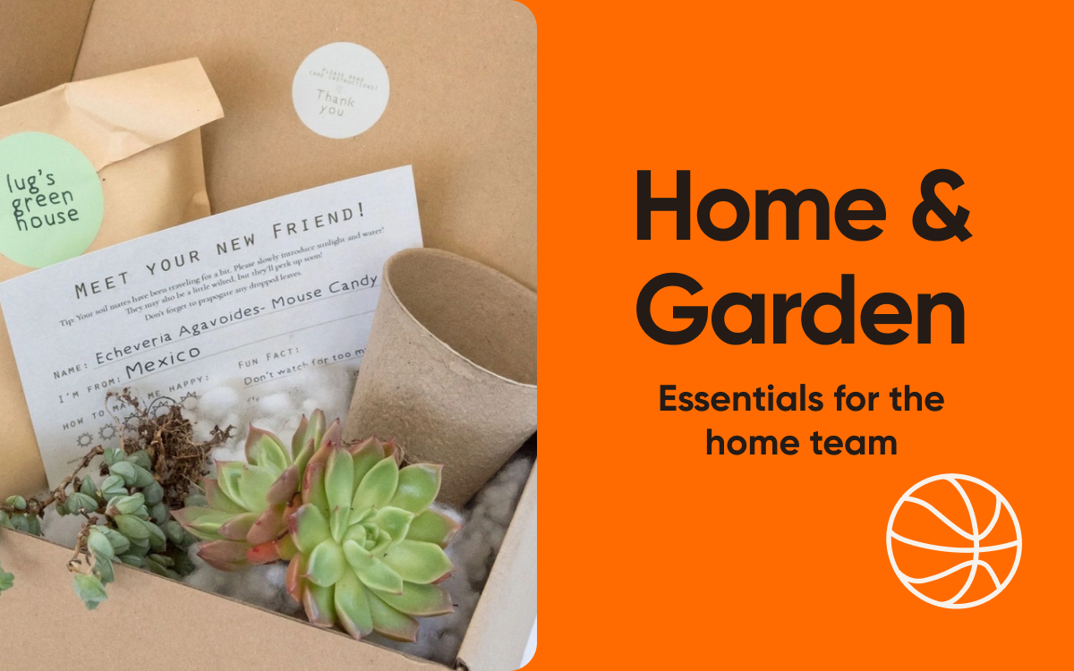 Home & Garden Essentials for the home team