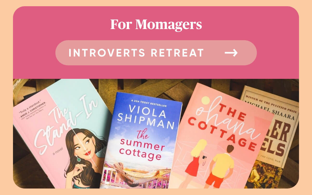 For Momagers  Introverts Retreat